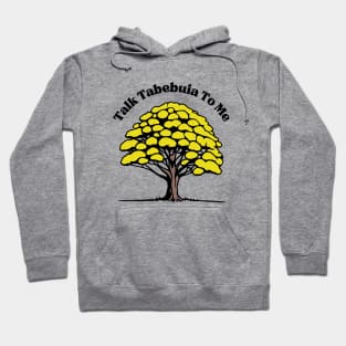 Talk Tabebuia To Me Hoodie